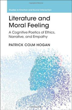 portada Literature and Moral Feeling: A Cognitive Poetics of Ethics, Narrative, and Empathy (Studies in Emotion and Social Interaction) (in English)