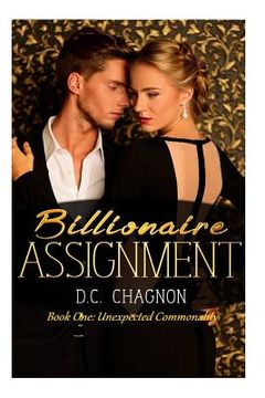 portada Billionaire Assignment Book One: Unexpected Commonality (en Inglés)