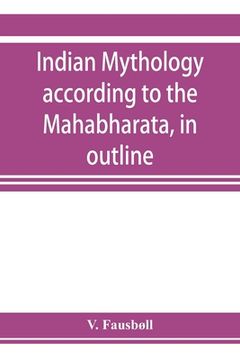 portada Indian Mythology According to the Mahābhārata, in Outline (en Inglés)