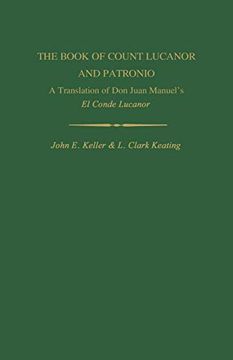 portada The Book of Count Lucanor and Patronio: A Translation of don Juan Manuel'S el Conde Lucanor: 16 (Studies in Romance Languages) (en Inglés)