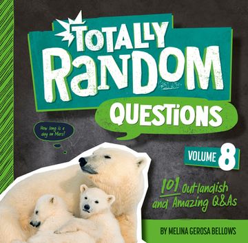 portada Totally Random Questions Volume 8: 101 Outlandish and Amazing Q&As (in English)