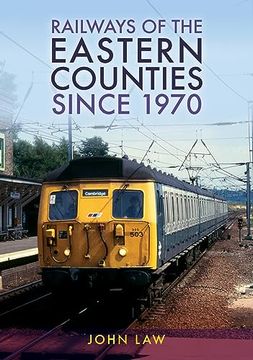 portada Railways of the Eastern Counties Since 1970 (en Inglés)