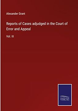 portada Reports of Cases Adjudged in the Court of Error and Appeal: Vol. Iii (en Inglés)