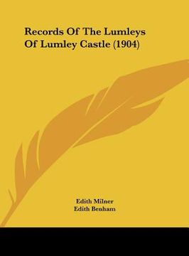 portada records of the lumleys of lumley castle (1904) (en Inglés)