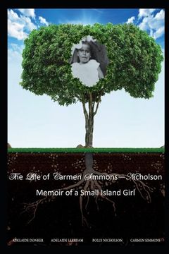 portada The Life of Carmen Simmons - Nicholson: Memoir of a Small Island Girl (en Inglés)
