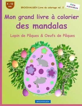 portada BROCKHAUSEN Livre de coloriage vol. 2 - Mon grand livre à colorier des mandalas: Lapin de Pâques & Oeufs de Pâques (en Francés)