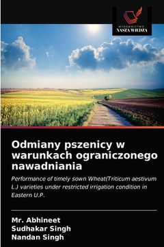 portada Odmiany pszenicy w warunkach ograniczonego nawadniania (in Polaco)