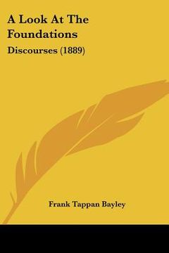 portada a look at the foundations: discourses (1889) (in English)