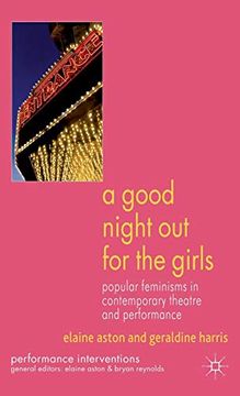portada A Good Night out for the Girls: Popular Feminisms in Contemporary Theatre and Performance (Performance Interventions) (en Inglés)