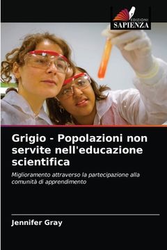portada Grigio - Popolazioni non servite nell'educazione scientifica (en Italiano)