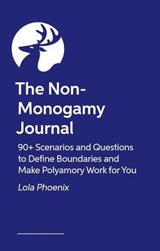portada The Non-Monogamy Journal: 90+ Scenarios and Questions to Define Boundaries and Make Polyamory Work for You (en Inglés)