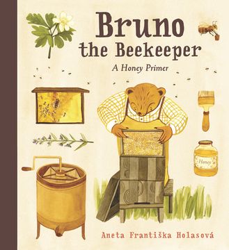 portada Bruno the Beekeeper: A Honey Primer (en Inglés)