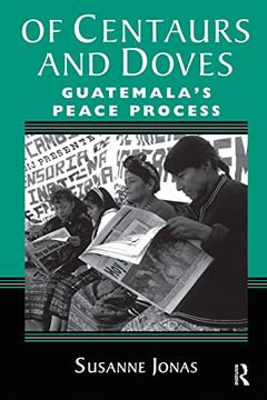 portada Of Centaurs and Doves: Guatemala's Peace Process (in English)