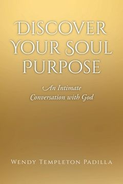 portada Discover Your Soul Purpose: An Intimate Conversation with God (en Inglés)