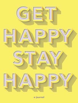 portada Get Happy Stay Happy (in English)