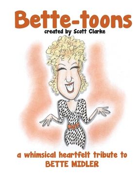 portada Bette-toons: Bette-toons, a whimsical illustrated tribute to Bette Midler (in English)