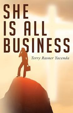 portada She Is All Business: How God Can Guide You to Prosperity and Success (en Inglés)