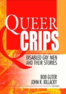 portada Queer Crips: Disabled Gay Men and Their Stories (en Inglés)