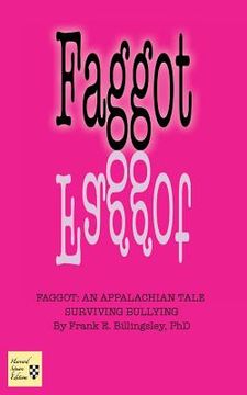 portada Faggot: An Appalachian Tale Surviving Bullying (in English)