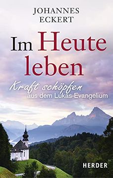 portada Im Heute Leben: Kraft Schopfen Aus Dem Lukas-Evangelium (en Alemán)