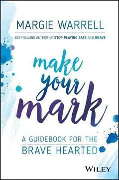 portada Make Your Mark: A Guid for the Brave Hearted