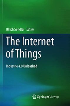 portada The Internet of Things: Industrie 4. 0 Unleashed (en Inglés)