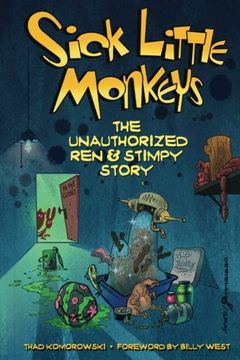 portada Sick Little Monkeys: The Unauthorized ren & Stimpy Story (en Inglés)