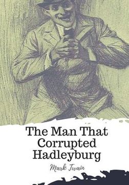 portada The Man That Corrupted Hadleyburg (en Inglés)