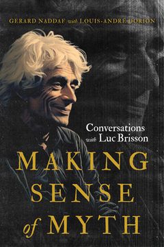 portada Making Sense of Myth: Conversations with Luc Brisson (in English)