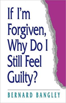 portada If i'm Forgiven, why do i Still Feel Guilty? (in English)