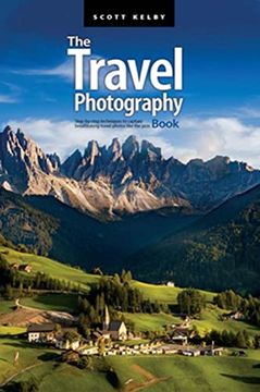 portada The Travel Photography Book: Step-By-Step Techniques to Capture Breathtaking Travel Photos Like the Pros (en Inglés)