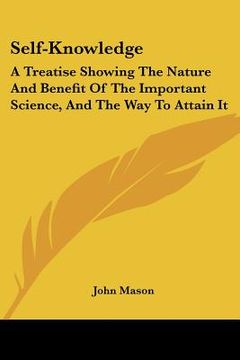portada self-knowledge: a treatise showing the nature and benefit of the important science, and the way to attain it (in English)