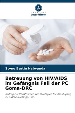 portada Betreuung von HIV/AIDS im Gefängnis Fall der PC Goma-DRC (en Alemán)