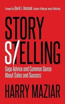 portada Story Selling: Sage Advice and Common Sense about Sales and Success
