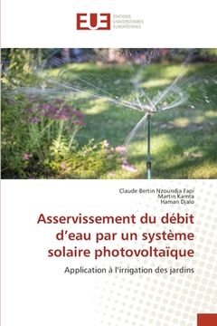 portada Asservissement du débit d'eau par un système solaire photovoltaïque (en Francés)