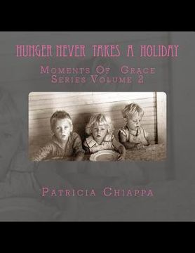 portada Hunger Never Takes A Holiday: Moments Of Grace Series Volume 2 (en Inglés)