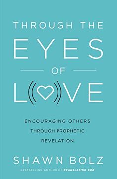portada Through the Eyes of Love: Encouraging Others Through Prophetic Revelation (in English)