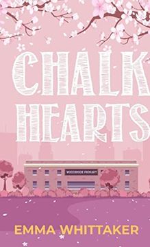 portada Chalk Hearts: A Timeless Romance With Dramatic Twists and Emotional Turns 