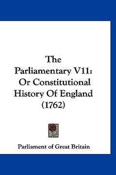portada the parliamentary v11: or constitutional history of england (1762) (en Inglés)