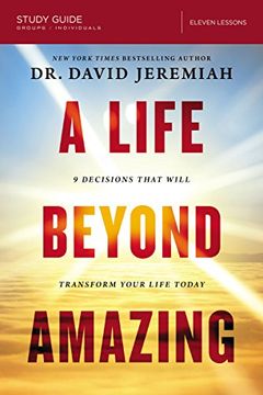 portada A Life Beyond Amazing Study Guide: 9 Decisions That Will Transform Your Life Today 