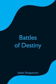 portada Battles of Destiny (in English)