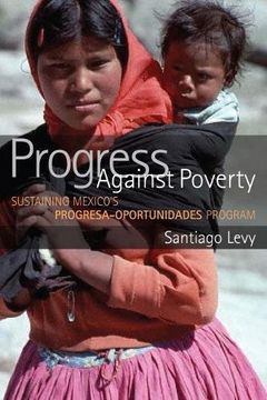 portada Progress Against Poverty: Sustaining Mexico's Progresa-Oportunidades Program (en Inglés)