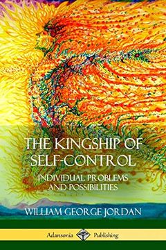 portada The Kingship of Self-Control: Individual Problems and Possibilities