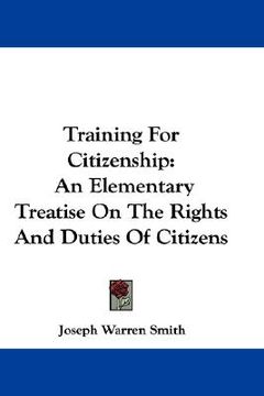 portada training for citizenship: an elementary treatise on the rights and duties of citizens