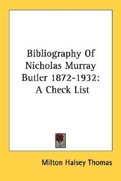 portada bibliography of nicholas murray butler 1872-1932: a check list (en Inglés)