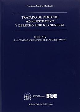 portada Tratado De Derecho Administrativo Y Derecho Público General. Tomo Xiv. La Actividad Regulatoria De La Administración