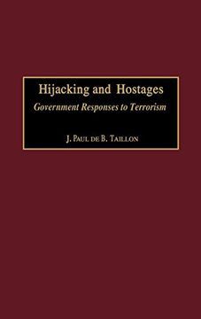 portada Hijacking and Hostages: Government Responses to Terrorism (Praeger Security International) (libro en Inglés)