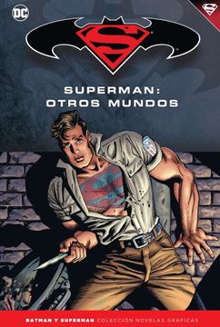 portada Batman y Superman - Colección Novelas Gráficas Núm. 46: Superman  Otros Mundos