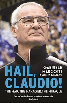 portada Hail, Claudio!: The Man, the Manager, the Miracle