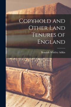 portada Copyhold and Other Land Tenures of England (in English)